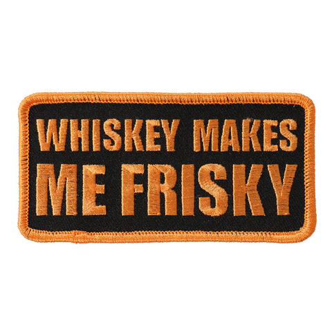 PATCH WHISKEY MAKES ME FRISKY