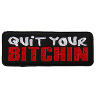 PATCH QUIT YOUR BITCHIN